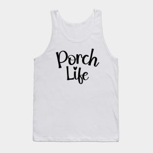 Porch Life Tee Shirt - Simple Script Design Tank Top